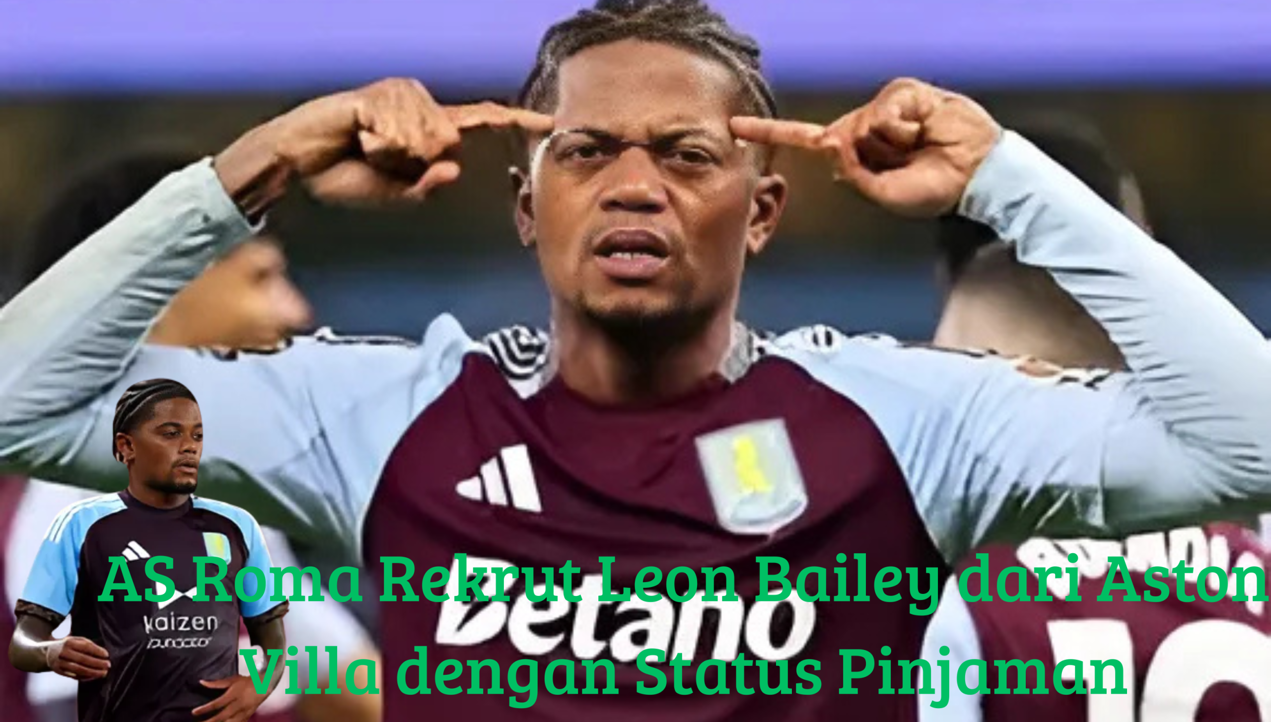 "Leon Bailey resmi direkrut AS Roma dari Aston Villa dengan status pinjaman"