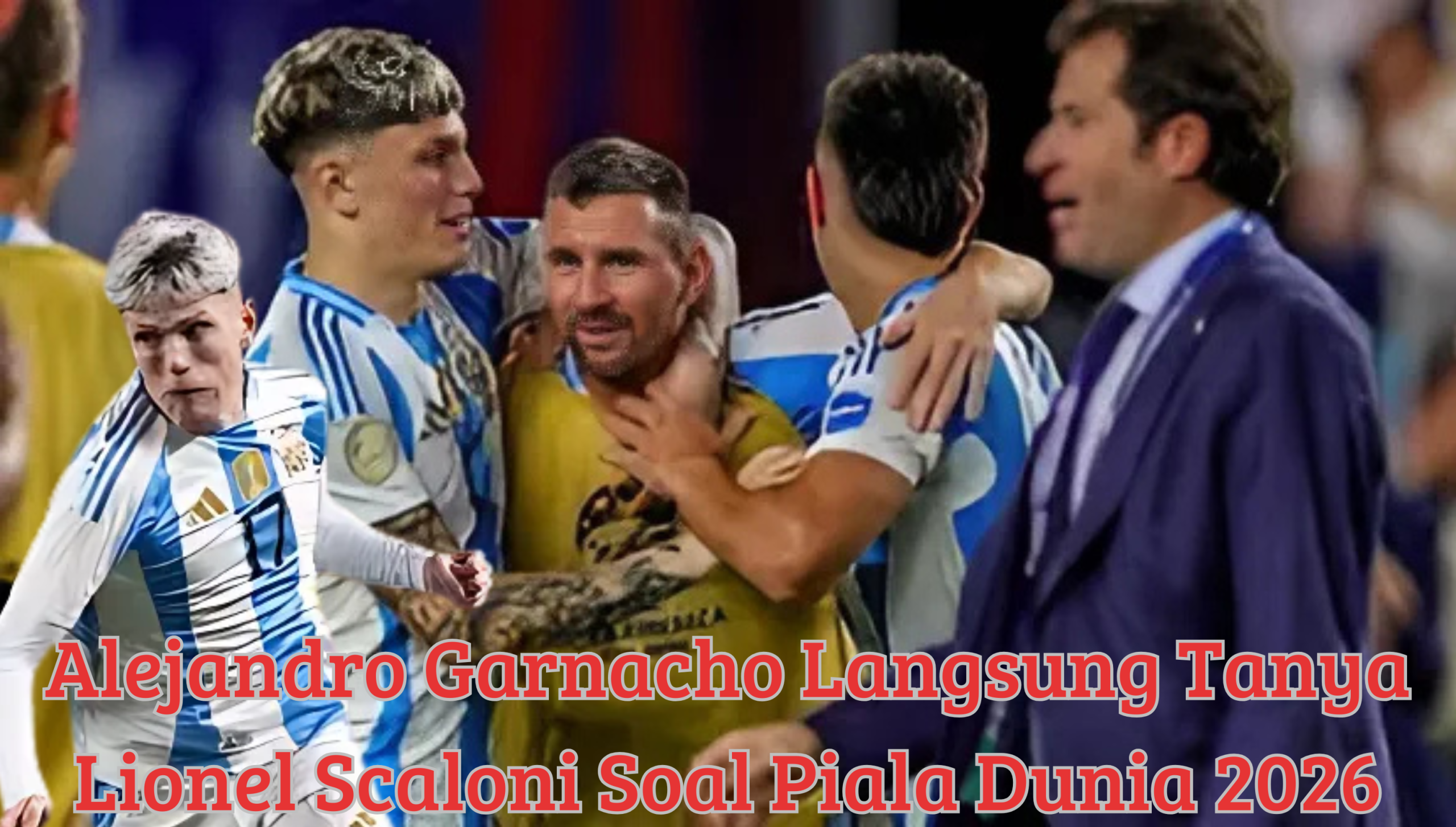 Alejandro Garnacho bertanya kepada Lionel Scaloni tentang peluang tampil di Piala Dunia 2026