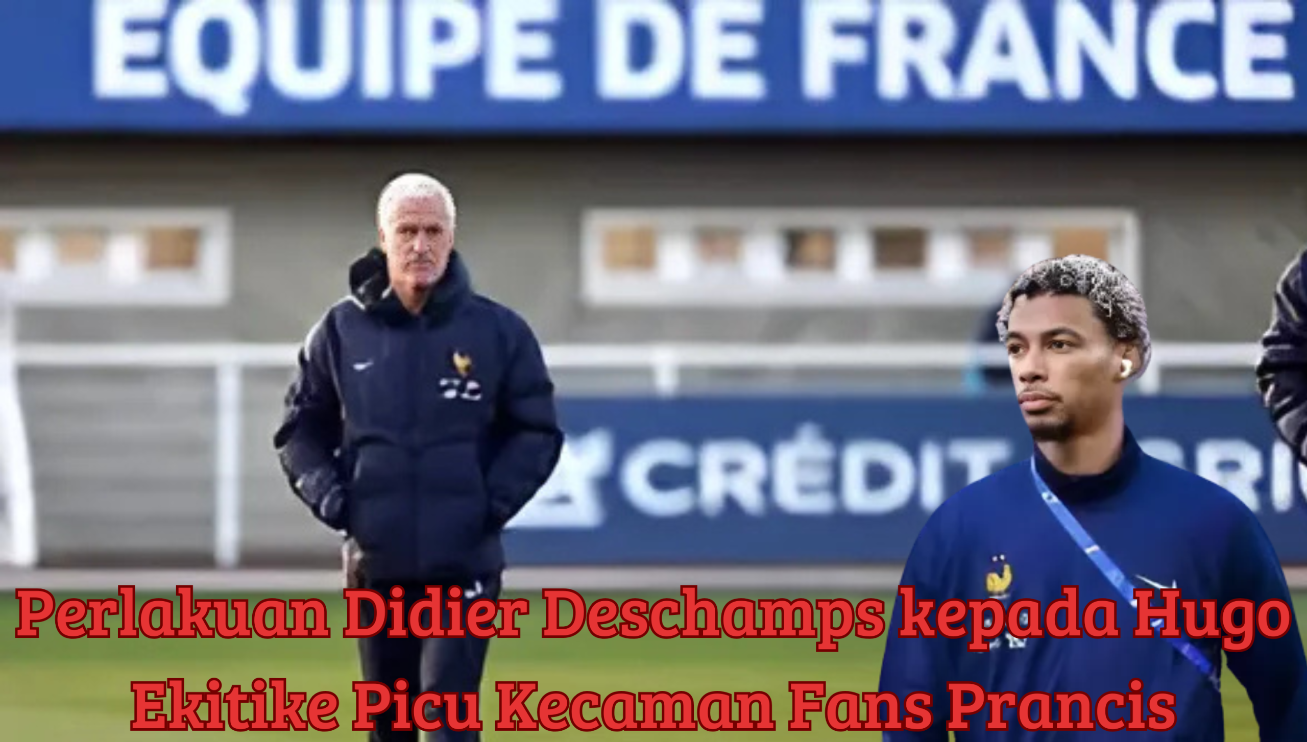 "Didier Deschamps dan Hugo Ekitike di tengah kontroversi timnas Prancis"
