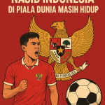 Mimpi yang Tak Padam: Nasib Indonesia di Piala Dunia Masih Hidup