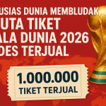 Antusias Dunia Membludak, 1 Juta Tiket Piala Dunia 2026 Ludes Terjual