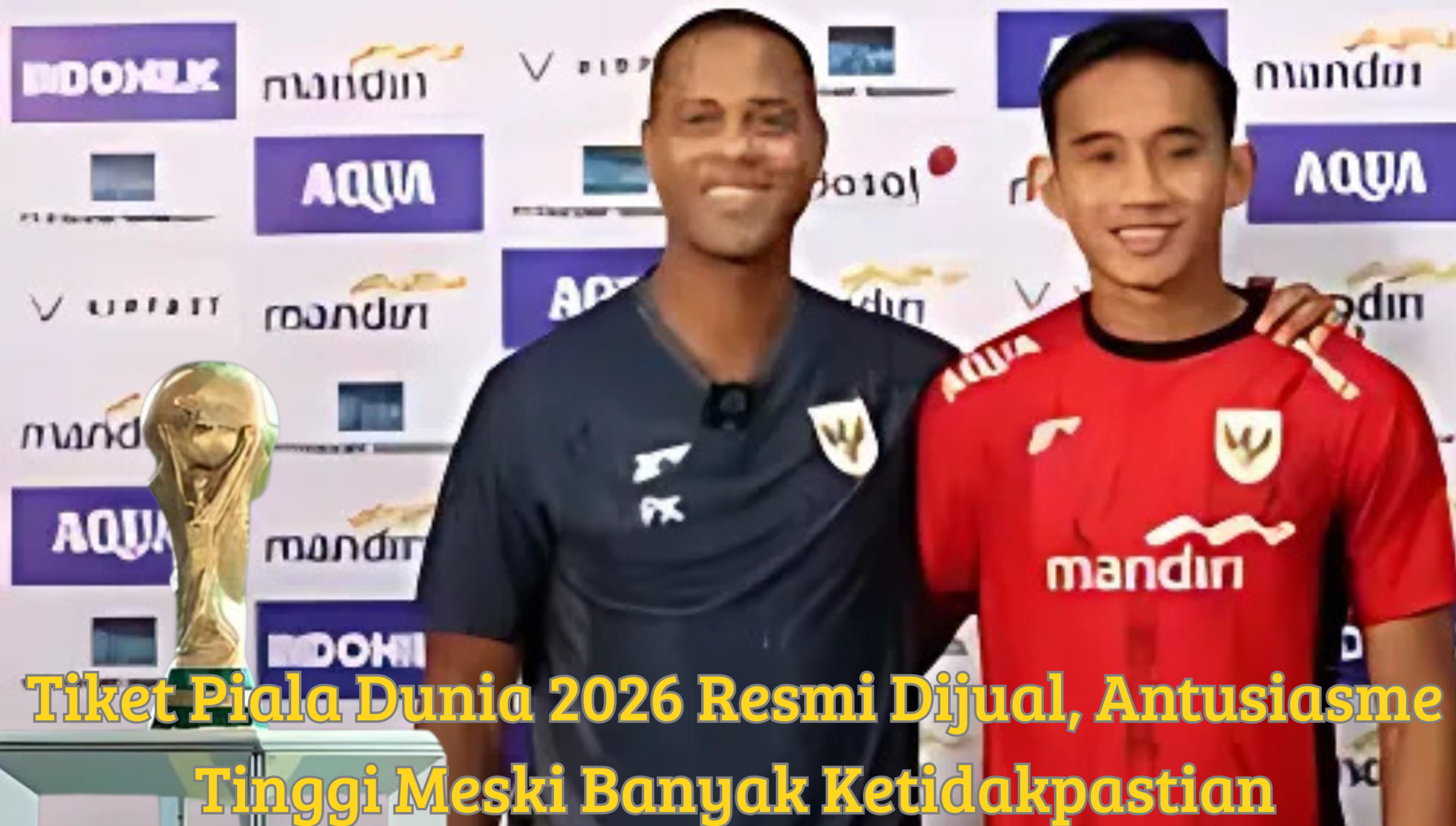 Tiket Piala Dunia 2026 Resmi Dijual, Antusiasme