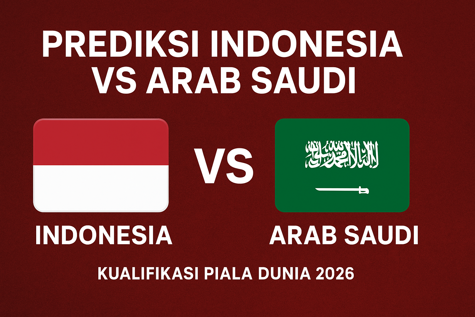 Prediksi Indonesia vs Arab Saudi dalam Kualifikasi Piala Dunia 2026 Grup B