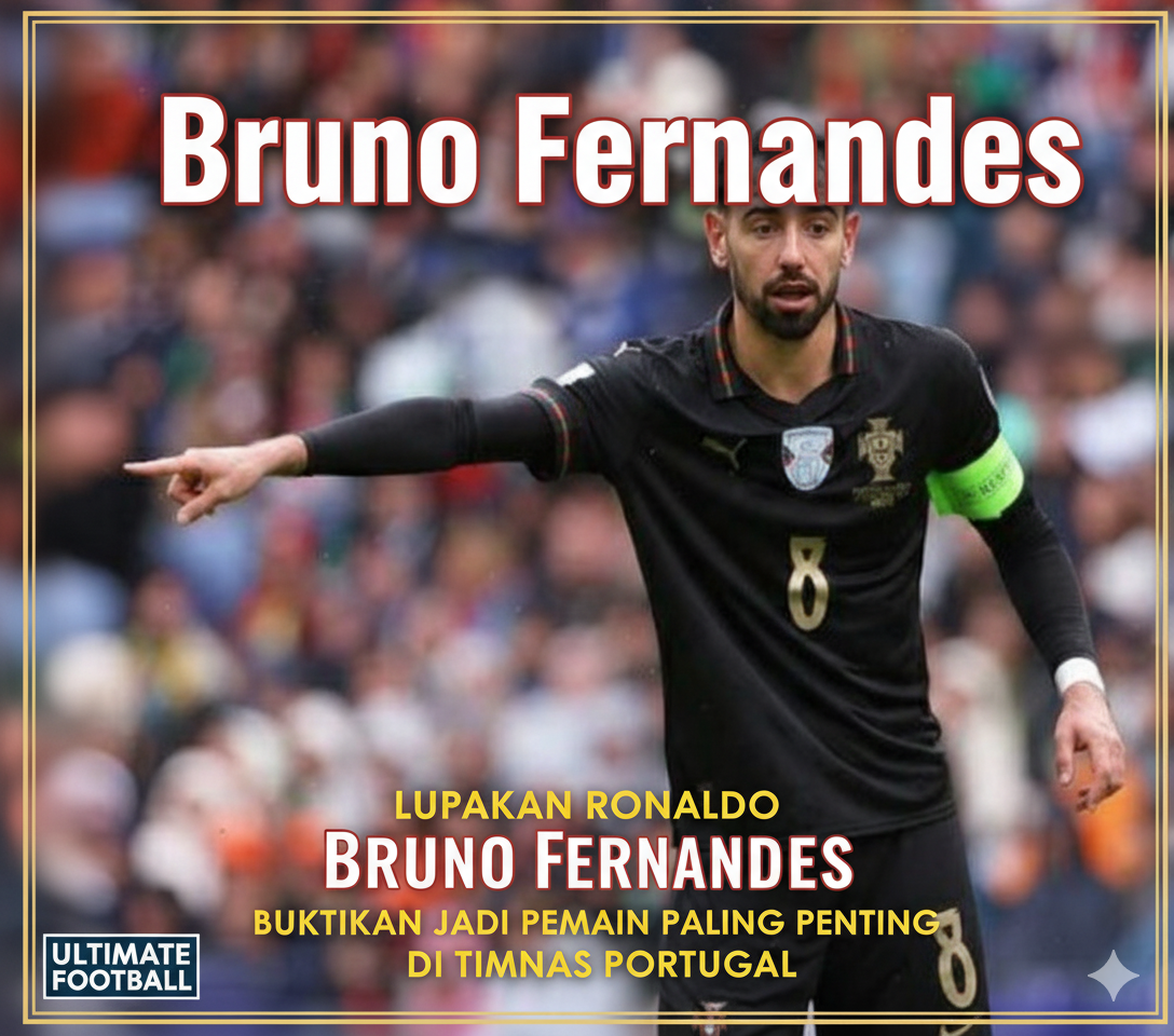 Lupakan Ronaldo, Bruno Fernandes Buktikan Jadi Pemain